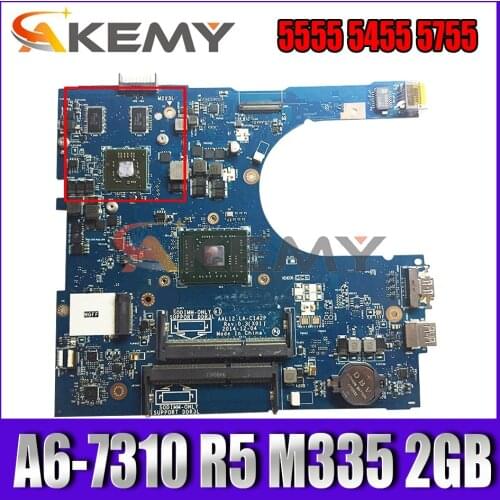 Akemy LA-C142P For Dell Inspiron 5555 5455 5755 Motherboard A6-7310 R5 M335 2GB mainboard 09J3FV CN-09J3FV 9J3FV 100%Tested