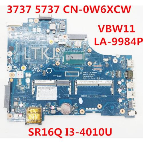 High quality for 3737 5737 Laptop motherboard CN-0W6XCW 0W6XCW W6XCW VBW11 LA-9984P With SR16Q I3-4010U CPU 100% full Tested
