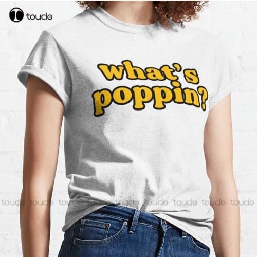 New WhatS Poppin Classic T-Shirt Cotton Tee Shirt S-5Xl Unisex blue shirts for men