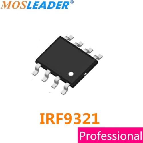 Mosleader IRF9321 SOP8 100PCS 1000PCS IRF9321TRPBF IRF9321TR IRF9321PBF Made in China High quality