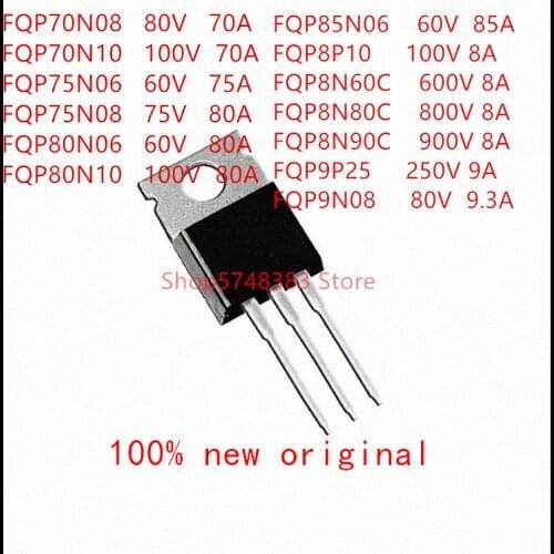 10PCS FQP70N08 FQP70N10 FQP75N06 FQP75N08 FQP80N06 FQP80N10 FQP85N06 FQP8P10 FQP8N60C FQP8N80C FQP8N90C FQP9P25 FQP9N08 TO-220