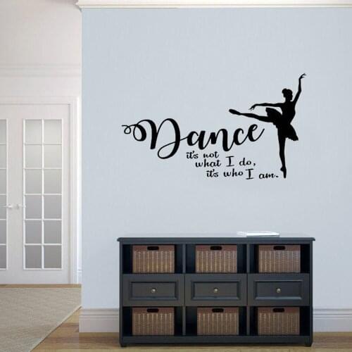 Dance Wall Decal Its Not What I Do Its Who I Am Quote Vinyl Stickers Ballet Ballerina Girls Bedroom Dancer Studio Decor Q735