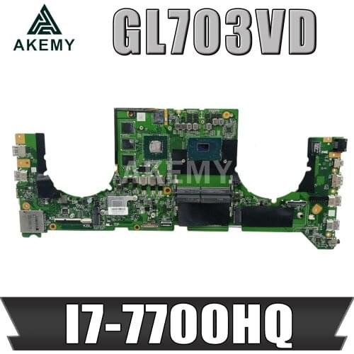 Akemy 90NB0GM0-R00010 DA0BKNMBAB0 For Asus GL703VM GL703VD GL703V Laptop Motherboard Mainboard GTX 1050 GPU I7-7700HQ