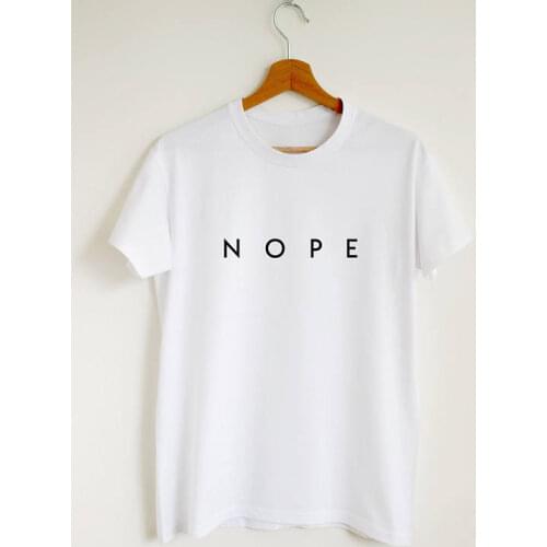Nope T-shirt sassy nope shirt women or unisex nope slogan tee minimalist saying t shirt fashion sassy gift top girls summer tees