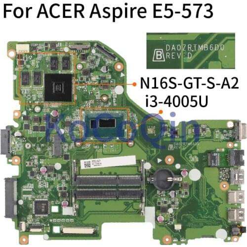 KoCoQin Laptop Motherboard For ACER Aspire E5-573 i3-4005U Mainboard DA0ZRTMB6D0 SR1EK N16S-GT-S-A2 DDR3