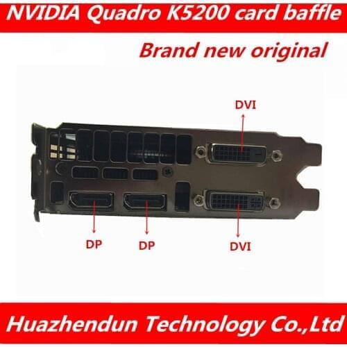 Brand new original graphics bezel suitable for NVIDIA Quadro K5200 graphics card DP * 2 DVI * 2 bracket 10pcs free shipping