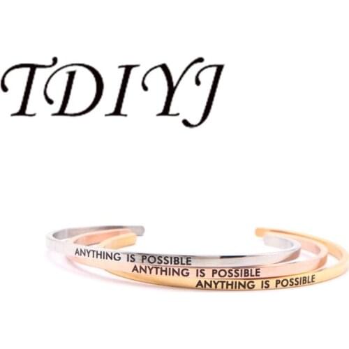TDIYJ New Stainless Steel Engraved Anything is Possible Hand Stamped Cuff Mantra Bracelet Bangle For Women Best Gifts 1pcs