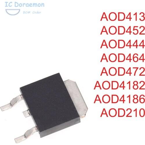 10PCS original AOD413 D413 AOD452 D452 AOD444 D444 AOD464 D464 AOD472 D472 AOD4182 AOD4186 D4186 AOD210 TO-252 Transistor