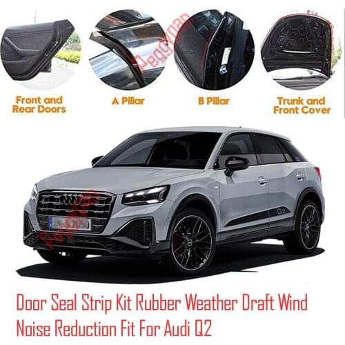 Door Seal Strip Kit Self Adhesive Window Engine Cover Soundproof Rubber Weather Draft Wind Noise Reduction Fit For Audi Q2