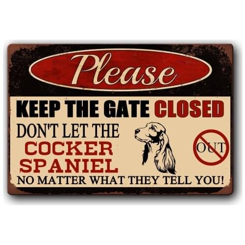Keep Gate Closed Don't Let The English Cocker Spaniel Out Funny Dog Sign Pet Metal Tin Sign Vintage Tin Metal Sign