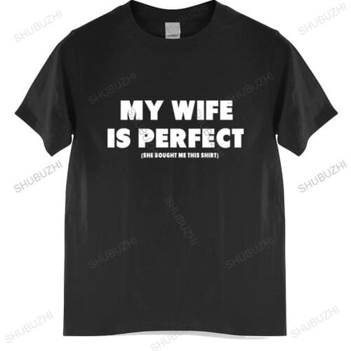 Tshirt men cotton tops EnjoytheSpirit Funny T-shirt My Wife Is Perfect She Bought Me This Shirt Black men t shirt euro size