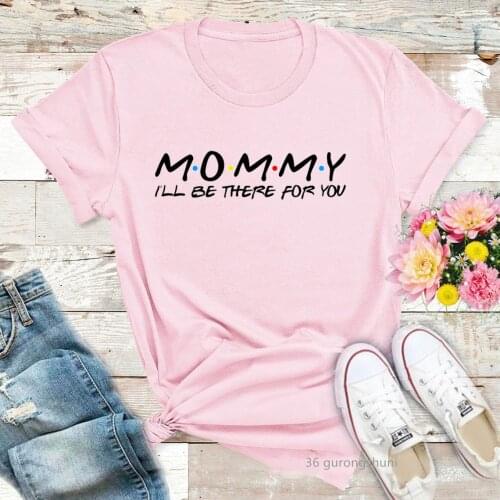 Momy Mama I'll Be There For You Old Friends Tv Show Best Friends The Reunion 2021 T Shirt Women T-Shirts Female Clothes