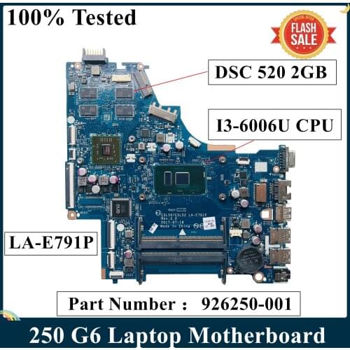 LSC HP 250 G6 Laptop Motherboard CSL50/CSL52 LA-E791P 926250-001 928845-001 With I3-6006U CPU DSC 520 2GB DDR4 100% Tested