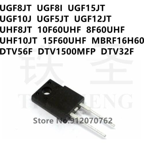 10PCS UGF8JT UGF8I UGF15JT UGF10J UGF5JT UGF12JT UHF8JT 10F60UHF 8F60UHF UHF10JT 15F60UHF MBRF16H60 DTV56F DTV1500MFP DTV32F