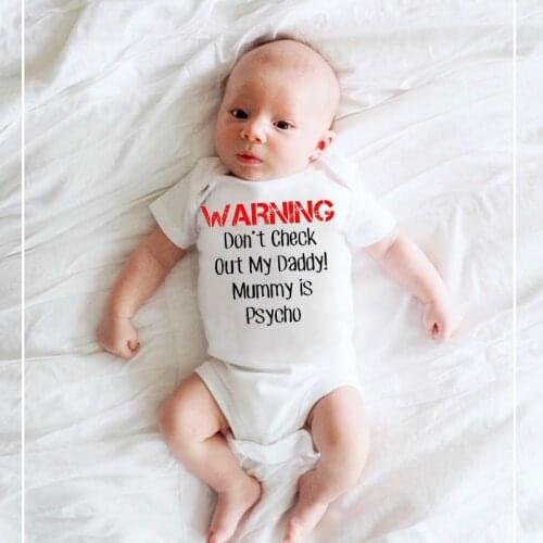 WARNING Don't Check Out My Daddy!Mummy is Psycho Newborn Boy Girl Romper Baby Clothes Summer Baby Clothing Short Sleeve Jumpsuit