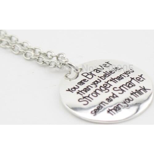 2015 Fashion" you are braver than you believe stronger than you seem and smarter than you think " Silver Pendant Necklace