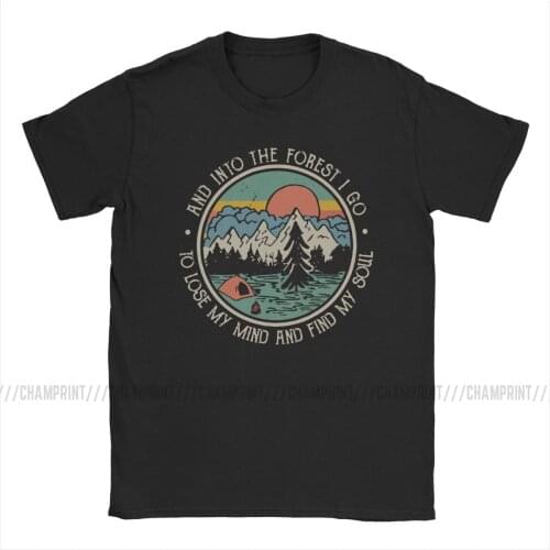 Men T-Shirt Into The Forest I Go To Lose My Mind Find My Soul Casual Tee Shirt Hippie Nature Camping T Shirts Gift Idea Clothes