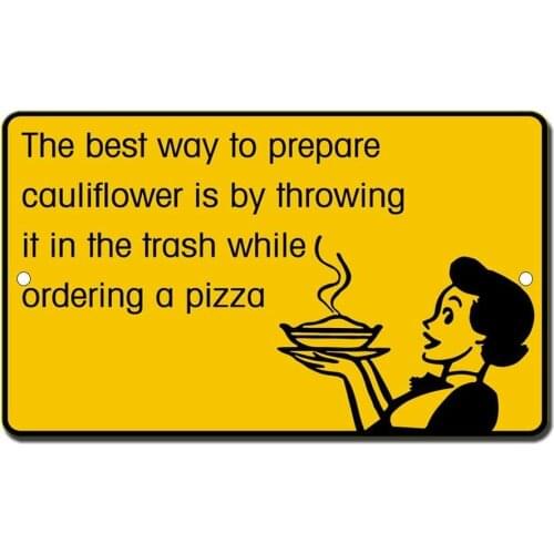 Throw The Cauliflower While Ordering Pizza Poster Funny Art Decor Vintage Aluminum Retro Metal Tin Sign Decorative Signs