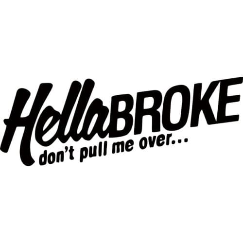 Car Stying Hellabroke Dont Pull Me Over Ballin Lowered Window Sticker Vinyl Decal Jdm