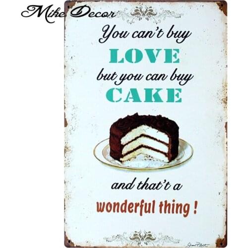 [ Mike86 ] You can't buy love but you can buy cake Metal tin sign Dorm Decor Vintage Wall Plaque For Store 20*30 CM B-304