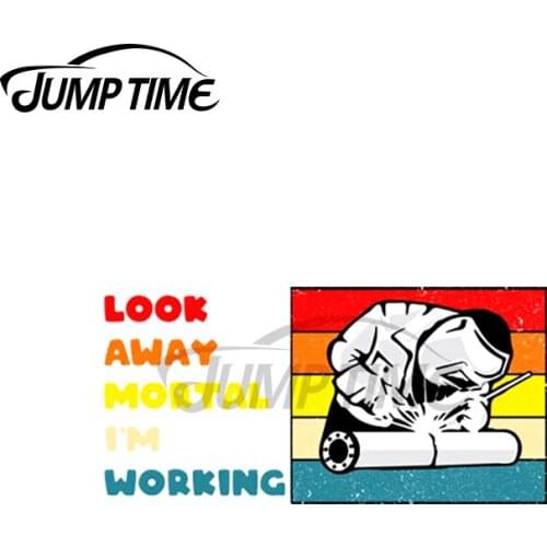 Jump Time 13 x 4.6cm Look Away Mortal I'm Working Funny Retro Welder Car Stickers Laptop Decal Sunscreen Waterproof Decoration