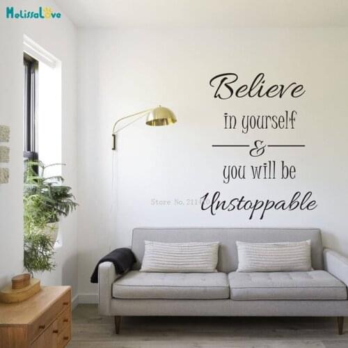 Believe in Yourself and You Will be Unstoppable Inspirational Wall sticker Decoration Contemporary Vinyl Decals YT1813