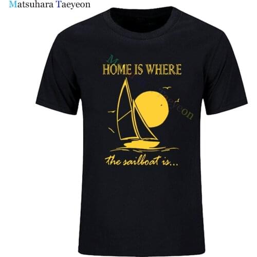 Funny T Shirts Home Is Where Sailboat Is Sails T Shirt Men Summer Cotton Harajuku Short Sleeve O Neck Streetwear Black T-shirt