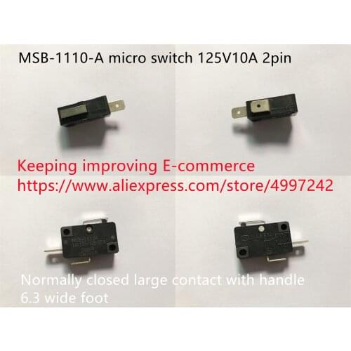 Original new 100% MSB-1110-A micro switch 125V10A 2pin normally closed large contact with handle 6.3 wide foot