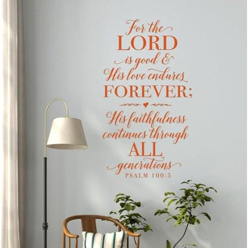 For the Lord is good and His love endures forever Christian Wall Decor sticker Bible Verse Psalm 100:5 Scripture Wall Decal