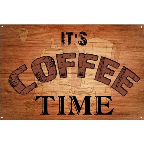 Metal Sign Its Coffee Time Vintage Metal Tin Sign Man Cave for Men Women,Wall Decor for Bars,wc,Restaurants,cafes Pubs,12x8 Inch