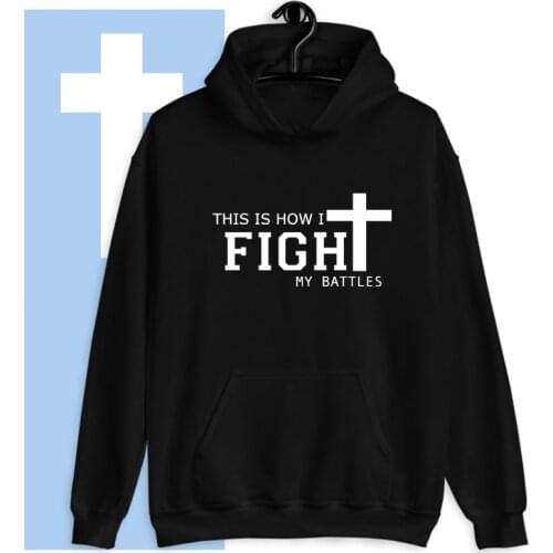 This Is How I Fight My Battles Hoodie Scripture Women Long Sleeve Jesus Christian Hoody Streetwear