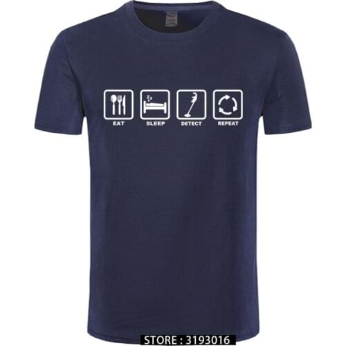 Eat Sleep Detect Repeat Metal Detector T Shirt Fashion Cool Cotton Tshirt Harajuku Streetwear Male Tshirt Oversized Clothing