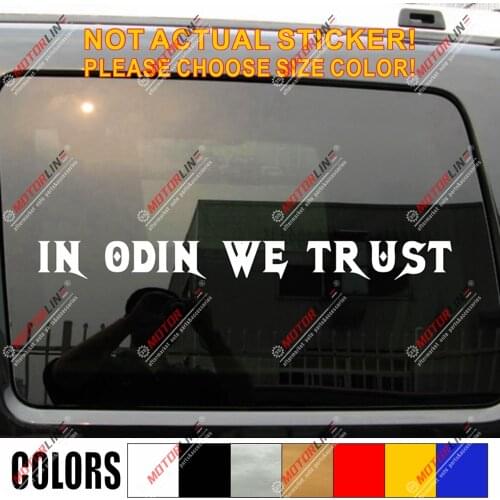 In Odin We Trust lettering Decal Sticker Norse Viking Car Vinyl pick size c