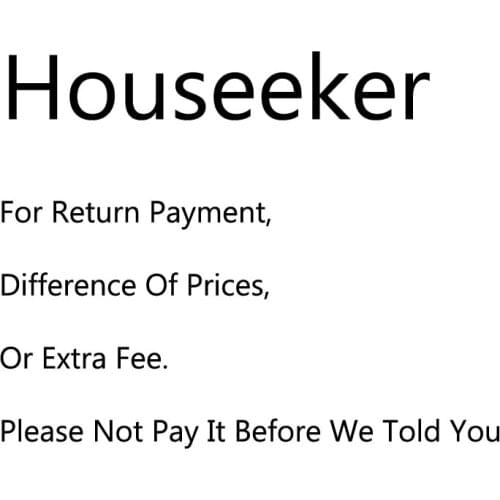 For return payment,difference of prices,or extra fee.please not pay it before we told you