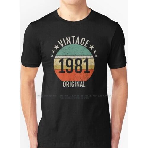 Original Vintage Born In 1981 Birth Year Gift T Shirt 100% Pure Cotton 1981 Vintage 1981 Born In 1981 Original 1981 Made In
