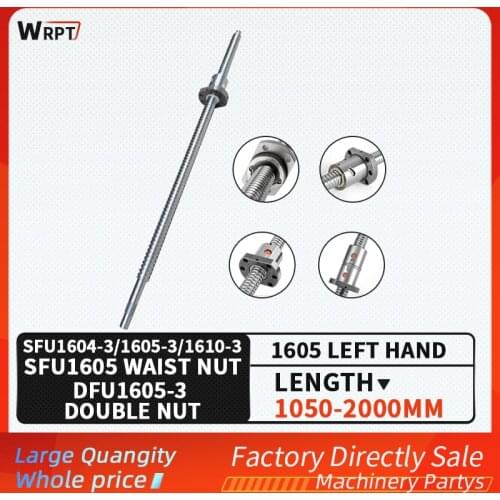 SFU1604/SFU1605/DFU1605/SFU1610 1050mm-2000mm Ball Screw C7 Single Ball Nut with 1604/1605/1610Flange BK / BF12End Machining CNC