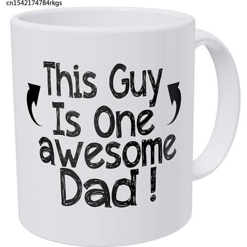 This Guy Is 1 Awesome Dad 11 Ounces Funny Coffee Mug