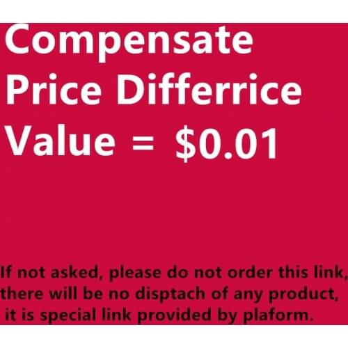 0.01 for price difference compensation, if not asked please do not order this platform provided special link