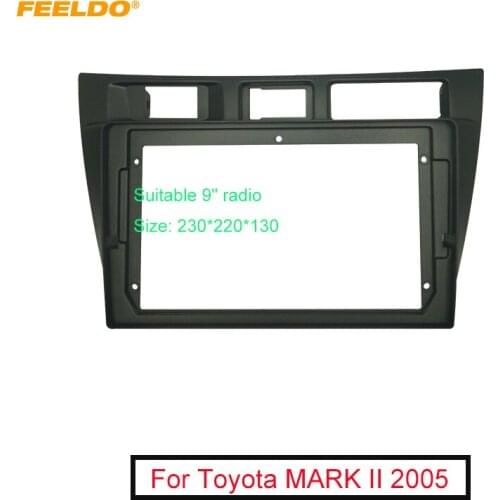 FEELDO Car 2Din Audio Face Plate Fascia Frame For Toyota MARK II 2005 9" Big Screen Radio Stereo Panel Dash Mount Refitting Kit