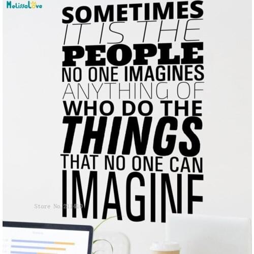 Sometimes It Is The People No One Imagines ANy thing Of Who Do The Things Wall Sticker Home Decor Art Decals Removable YT3565