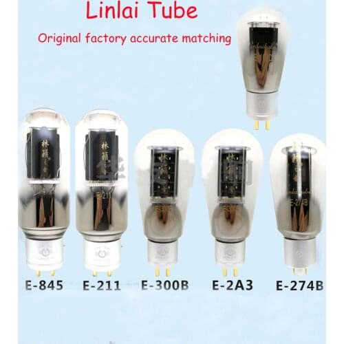 Linlai tube E-300B 845 805 274B 5U4G 211 2A3 tube brand new original matching