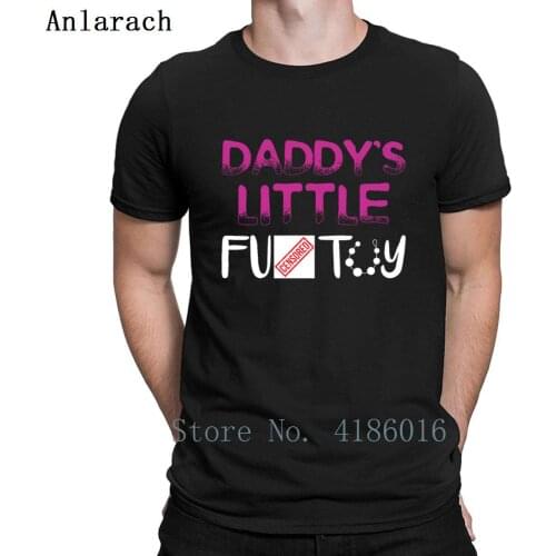 Daddys Little Girl Toy Sex Bdsm Ddlg Fxxk T Shirt Anti-Wrinkle Short Sleeve Designing Pattern Kawaii Summer Basic S-4XL Shirt