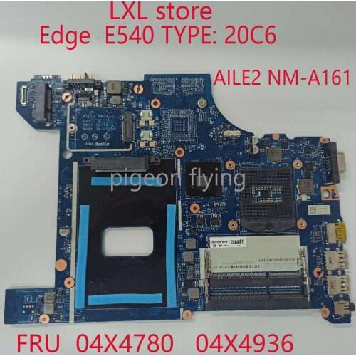 Edge E540 Motherboard mainboard for lenovo Thinkpad 20C6 AILE2 NM-A161 UMA DDR3 FRU 04X4780 04X4936 100% test OK