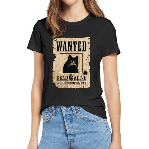 New fashion100% Cotton Schrodinger Cat Wanted Dead Or Alive Funny Men Women Gift Top tee Unisex T Shirt 1682