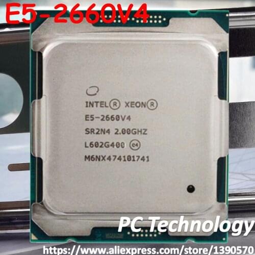 Original Intel Xeon processor official E5 2660V4 2.0GHZ 14Cores E5-2660V4 35MB SmartCache E5 2660 V4 FCLGA2011-3 105W E5-2660 V4