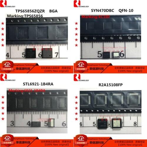 TPS65856ZQZR TPS65856 BGA SYN470DBC EC1ID SYN470 QFN-10 STL6921-1B4RA 6921-1B4RA STL6921 R2A15108FP R2A15108 100% New original