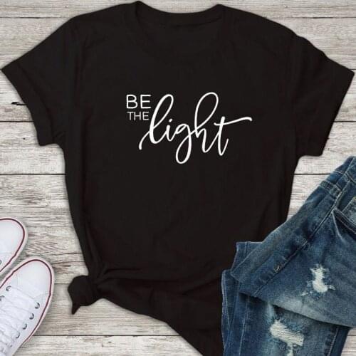 Be The Light Christian T-shirt Inspiring Scripture Women Church Religion Tshirt Casual Unisex Jesus Disciple Tees Tops Drop Ship