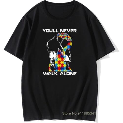 Mens Crewneck T-Shirt You Never Walk Alone Dad Daughter Son Autism Awareness Mens 3D Tshirts Autismo Autistic Funny Tee Shirt