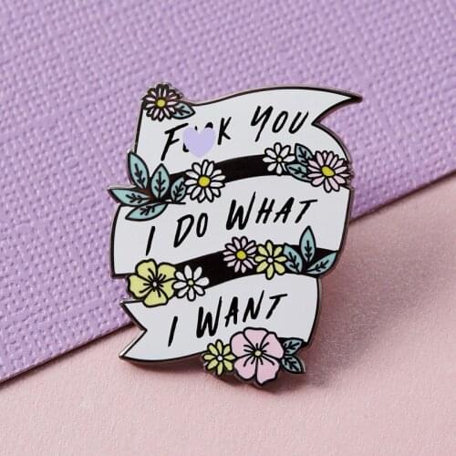 I Do What I Want Floral Feminist Flair Enamel Brooch Pin Hat Bag Lapel Pins Badges Women Mens Fashion Jewelry Accessories