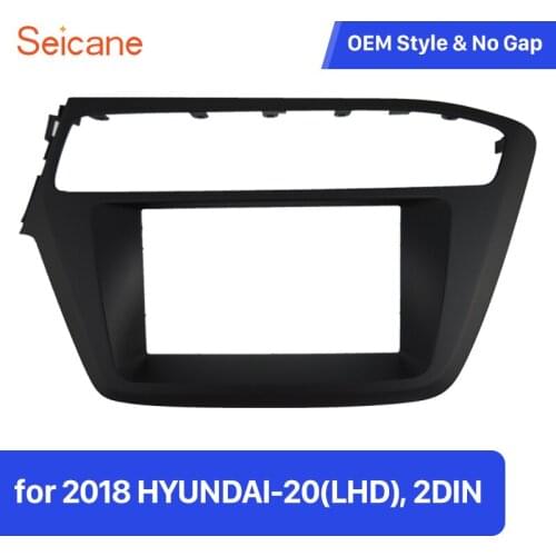 Seicane Double DIN In Dash Car Stereo Radio Fascia Panel Trim Frame Installation Kit For 2018 HYUNDAI i-20 Left Hand Drive